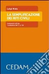 La semplificazione dei riti civili. Commento al D.lgs. 1 settembre 2011, n. 150. E-book. Formato EPUB ebook