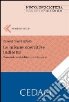 Le misure coercitive indirette. Come indurre il debitore ad adempiere. E-book. Formato EPUB ebook