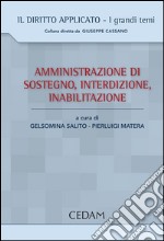 Amministrazione di sostegno, Interdizione, Inabilitazione. E-book. Formato EPUB ebook