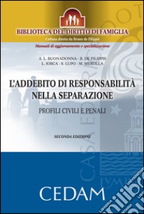 L'addebito di responsabilità nella separazione. Seconda edizione. E-book. Formato EPUB ebook di BUONADONNA ANNA LISA