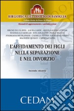 L'affidamento dei figli nella separazione e nel divorzio. Seconda edizione. E-book. Formato EPUB ebook