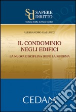 Il condominio negli edifici. La nuova disciplina dopo la riforma. E-book. Formato EPUB ebook