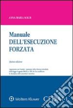 Manuale dell’esecuzione forzataAggiornato con l'analisi ragionata della riforma introdotta dalla legge 6 agosto 2015, n. 132 che ha modificato la disciplina delle procedure esecutive. E-book. Formato EPUB ebook