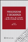 Prescrizione e decadenza. Come farle valere in giusdizio e relative strategie processuali. E-book. Formato EPUB ebook