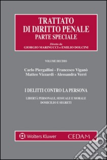 I Delitti contro la personaLibertà personale, sessuale e morale. Domicilio e segreti. E-book. Formato EPUB ebook di PIERGALLINI CARLO