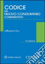 Codice del nuovo condominio commentato. E-book. Formato EPUB ebook