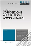 L'opposizione alle sanzioni amministrative. E-book. Formato EPUB ebook di Aldo Carrato