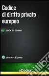Codice di diritto privato europeo. E-book. Formato PDF ebook di DI DONNA LUCA