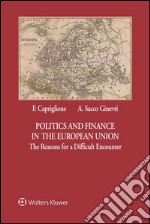 Politics and Finance in the European UnionThe Reasons for a Difficult Encounter. E-book. Formato EPUB ebook