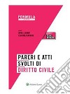 Pareri e atti svolti di diritto civile - Per l'esame d'avvocato 2017. E-book. Formato PDF ebook