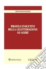 Profili Evolutivi della Legittimazione ad Agire. E-book. Formato PDF ebook