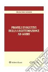 Profili Evolutivi della Legittimazione ad Agire. E-book. Formato PDF ebook