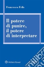 Il Potere di Punire, il Potere di Interpretare . E-book. Formato EPUB ebook