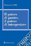 Il Potere di Punire, il Potere di Interpretare . E-book. Formato EPUB ebook