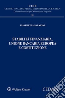 Stabilità finanziaria, unione bancaria europea e costituzione . E-book. Formato EPUB ebook di Salmoni Fiammetta