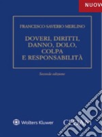 Doveri, Diritti, Danno, Dolo, Colpa e Responsabilita'. E-book. Formato EPUB ebook