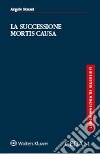 La successione mortis causa. E-book. Formato EPUB ebook