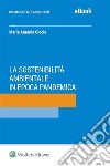 La sostenibilità ambientale in epoca pandemica. E-book. Formato EPUB ebook di Maria Antonia CIOCIA