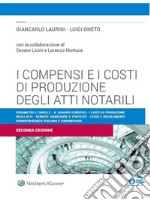 I compensi e i costi di produzione degli atti notarili. E-book. Formato PDF ebook