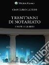 Trent'anni di notariato. E-book. Formato PDF ebook di Giancarlo Laurini