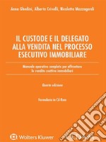 Il custode e il delegato alla vendita nel processo esecutivo immobiliare. E-book. Formato PDF ebook