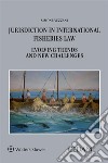 Jurisdiction in International Fisheries Law. Evolving Trends and New Challenges. E-book. Formato EPUB ebook