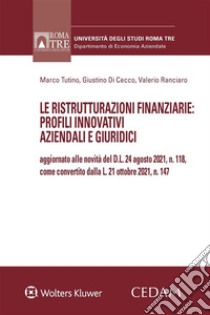 Le ristrutturazioni finanziarie: profili innovativi aziendali e giuridici. E-book. Formato EPUB ebook di TUTINO, DI CECCO, RANCIARO