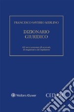 Dizionario giuridico. Ad uso e consumo di avvocati, di magistrati e del legislatore.. E-book. Formato EPUB ebook