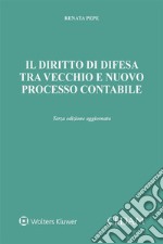 Il diritto di difesa tra vecchio e nuovo processo contabile. E-book. Formato EPUB ebook