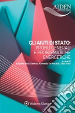 Gli aiuti di stato: profili generali e problematiche energetiche. E-book. Formato EPUB