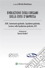 Evoluzione degli organi della crisi d’impresa. E-book. Formato EPUB ebook