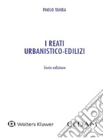 I reati urbanistico-edilizi. E-book. Formato PDF