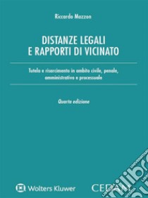 Distanze legali e rapporti di vicinato. E-book. Formato PDF ebook di Riccardo Mazzon