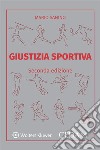 Giustizia sportiva - Seconda edizione. E-book. Formato EPUB ebook di Mario Sanino