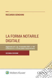 La forma notarile digitale. E-book. Formato EPUB ebook di Riccardo Genghini