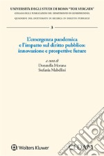 L&apos;emergenza pandemica e l&apos;impatto sul diritto pubblico: innovazione e prospettive future. E-book. Formato EPUB ebook