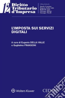 L'imposta sui servizi digitali. E-book. Formato EPUB ebook di EUGENIO DELLA VALLE - GUGLIELMO FRANSONI