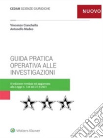 Guida pratica operativa alle investigazioni. E-book. Formato EPUB ebook di Madeo Antonello Cianchella Vincenzo