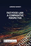 Fast-Food Law: a Comparative Perspective. E-book. Formato EPUB ebook di Lorenzo Bairati