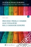 Processo penale e rimedi alle violazioni delle garanzie europee. E-book. Formato EPUB ebook