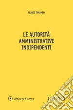 Le autorità amministrative indipendenti. E-book. Formato EPUB ebook