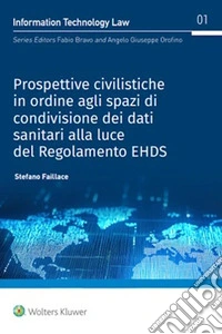 Prospettive civilistiche in ordine agli spazi di condivisione dei dati sanitari alla luce del Regolamento EHDS. E-book. Formato EPUB ebook