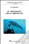Il «rovescio» dell'arbitrato. E-book. Formato PDF ebook di Ugo Draetta