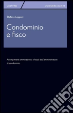 Condominio e fisco. Adempimenti amministrativi e fiscali dell'amministratore di condominio. E-book. Formato PDF