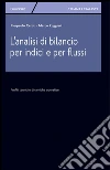 L' analisi di bilancio per indici e per flussi. Profili teorici e dinamiche operative. E-book. Formato PDF ebook