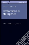 Trasformazioni eterogenee. E-book. Formato PDF ebook di Stefano Lapponi