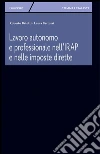 Lavoro autonomo e professionale nell'IRAP e nelle imposte dirette. E-book. Formato PDF ebook di Laura Bertozzi