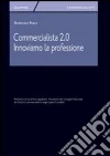 Commercialista 2.0. Innoviamo la professione. E-book. Formato PDF ebook di Domenico Posca