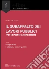 Il subappalto di lavori pubblici. Estratto. E-book. Formato EPUB ebook di Consiglia Sadile