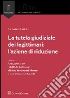 La tutela giudiziale dei legittimari: l'azione di riduzione. Estratto. E-book. Formato EPUB ebook di Alessandra Arceri